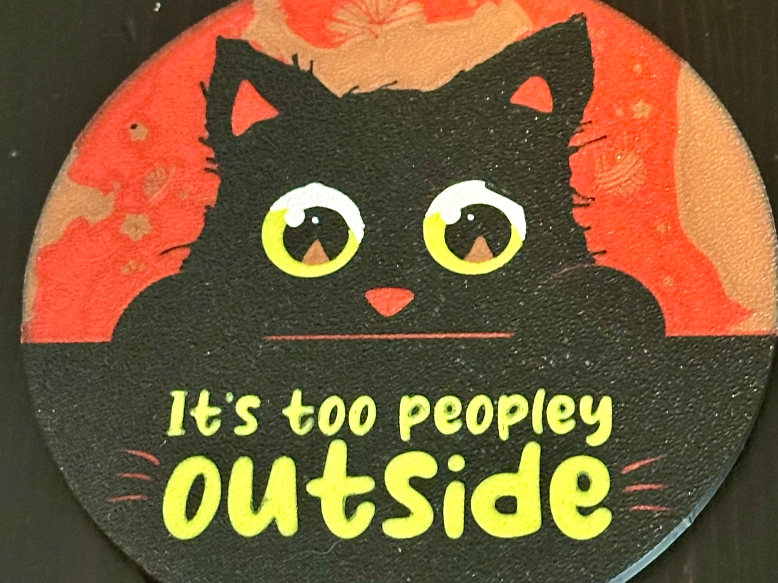 It's too peopley outside coaster