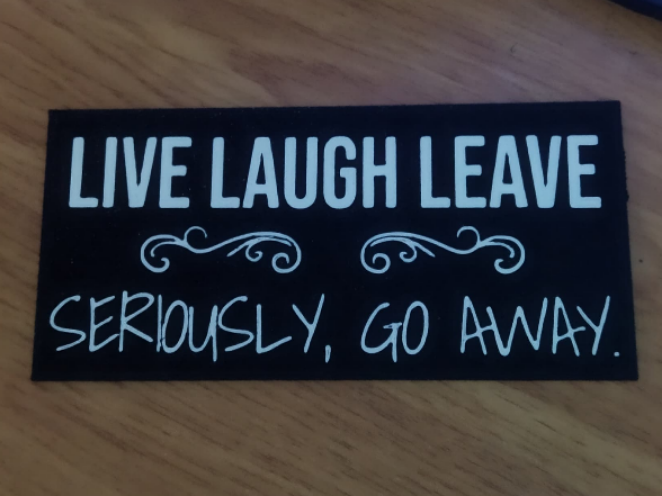 Live Laugh Leave - Sign