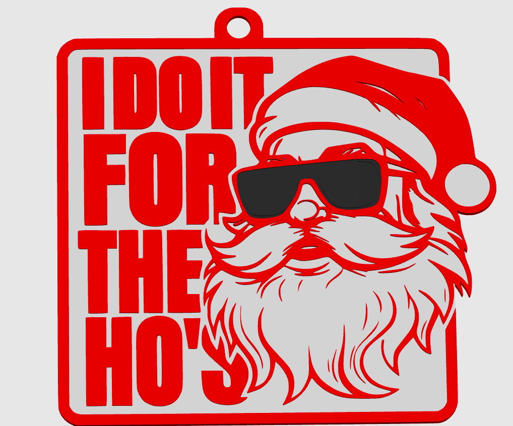 I do it for the Ho's Santa Ornament