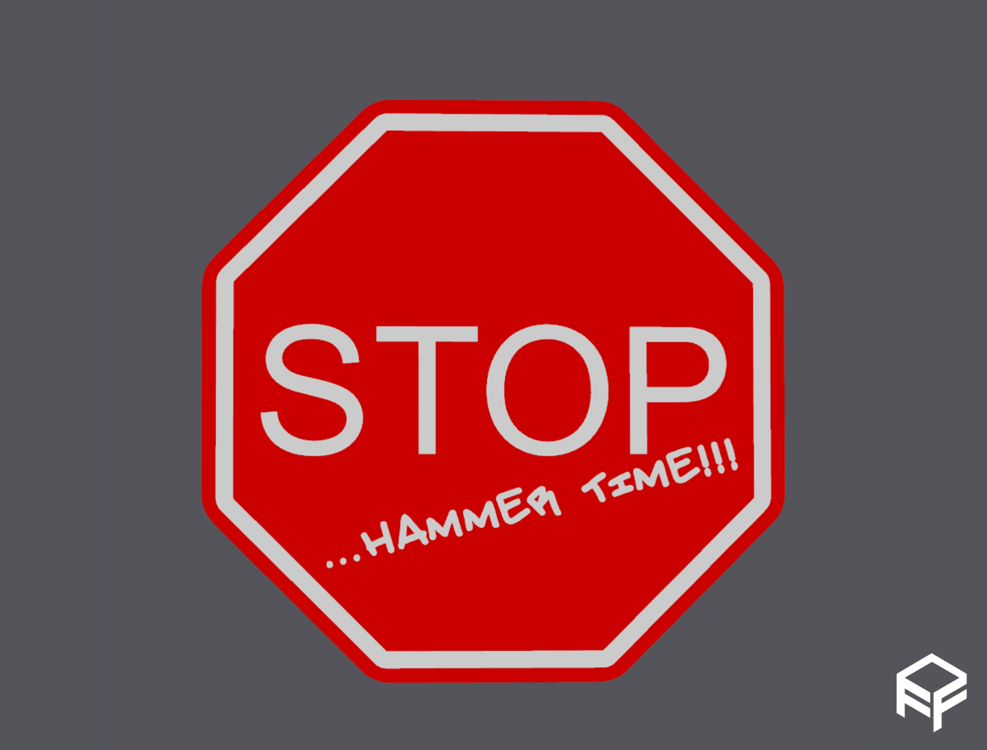 STOP! Hammer time!!! sign