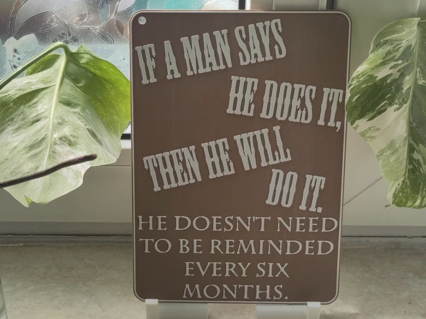 'If a man says he does it, then he will do it'