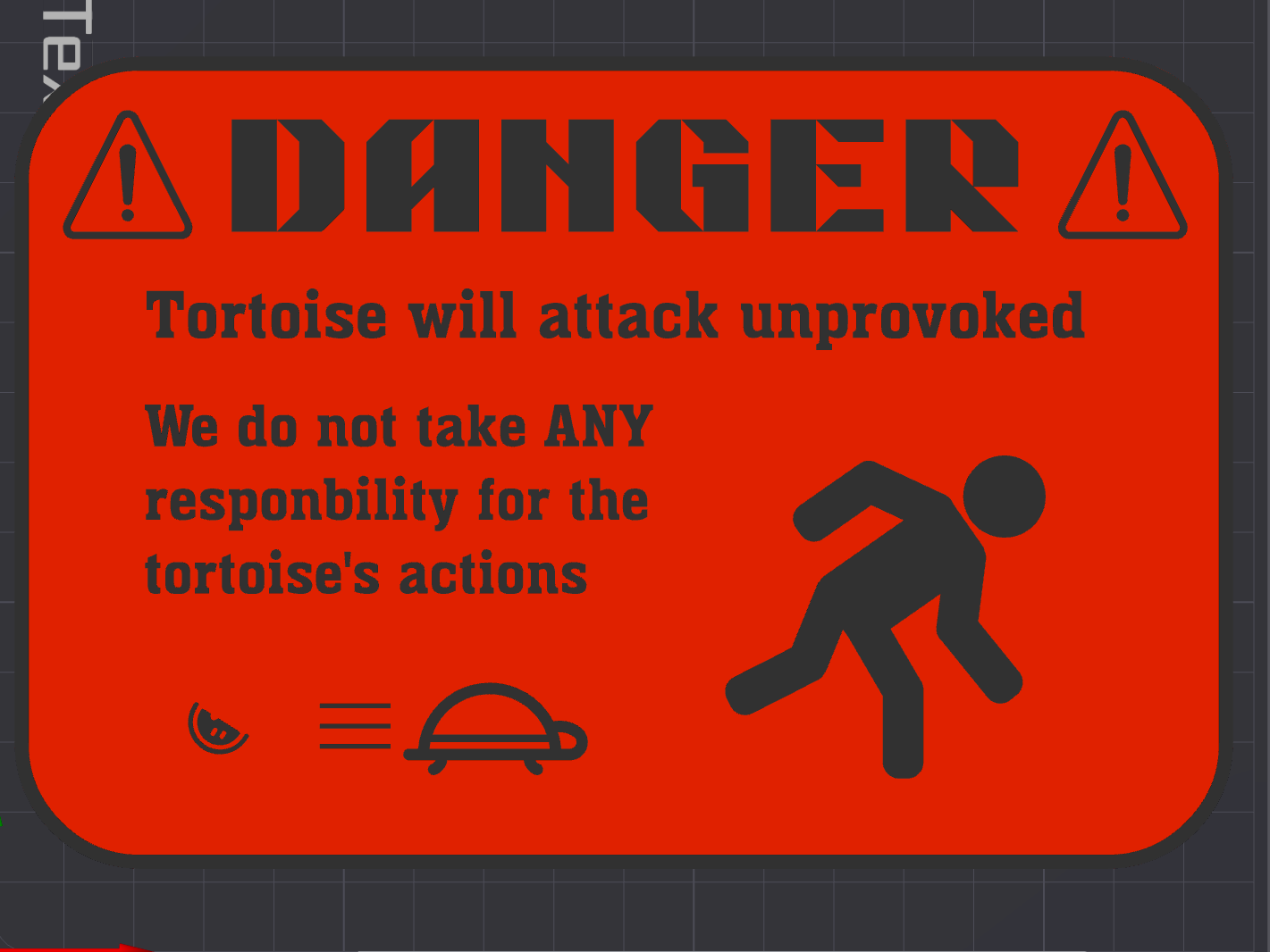 -CUSTOMISABLE-   Tortoise warning sign.  NO AMS