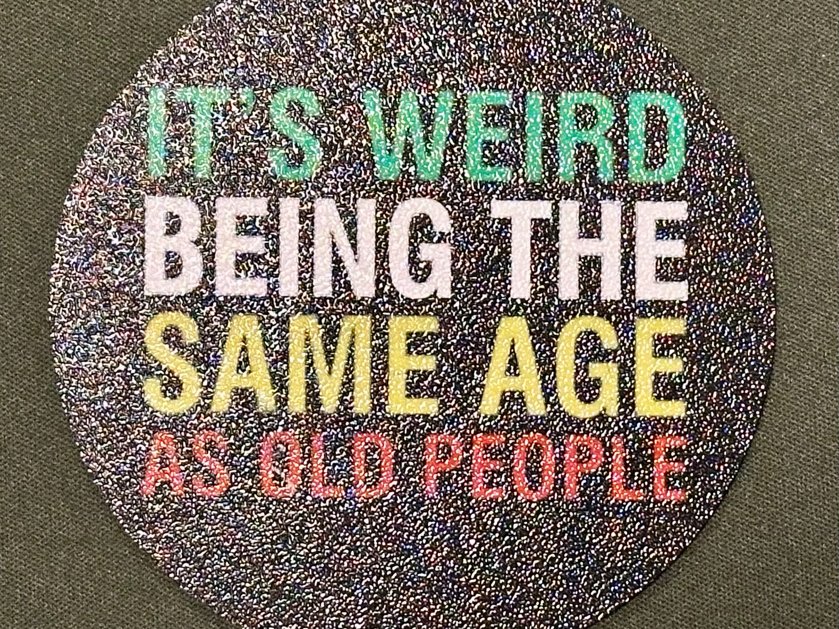 It's Weird Being The Same Age ... Coaster