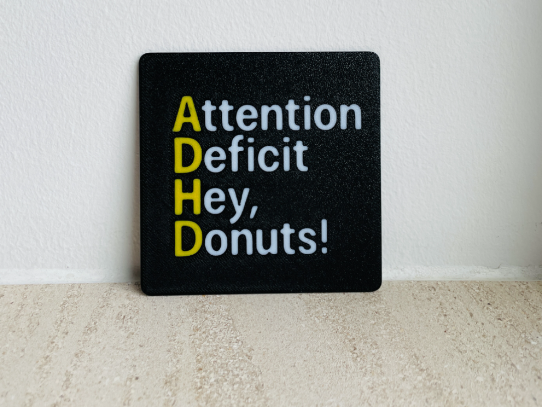 ADHD coaster / sign