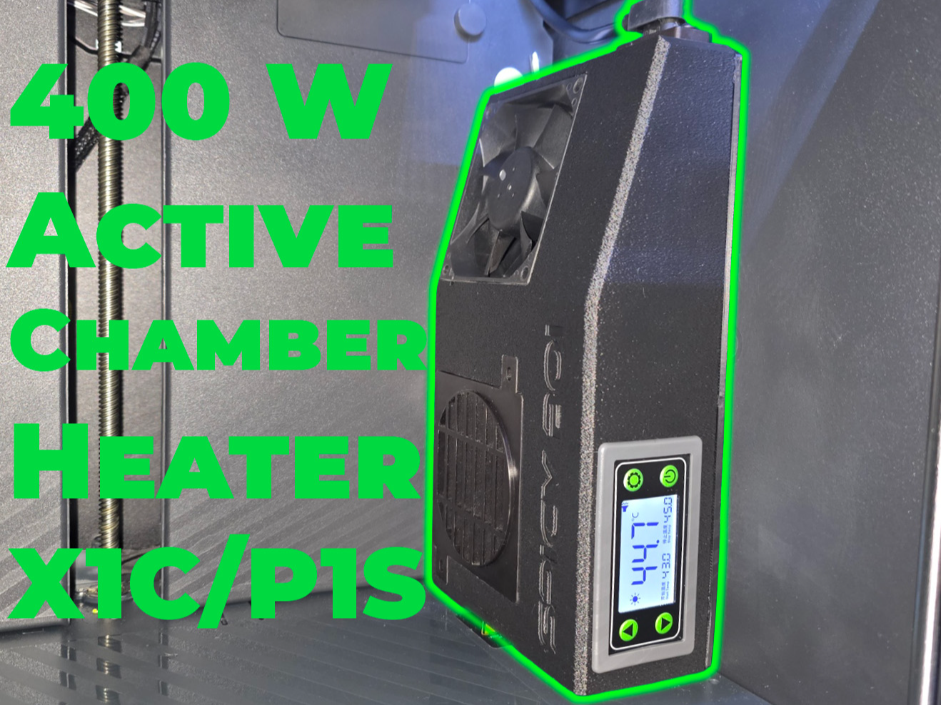 X1C/P1S Active Chamber Heater 400w