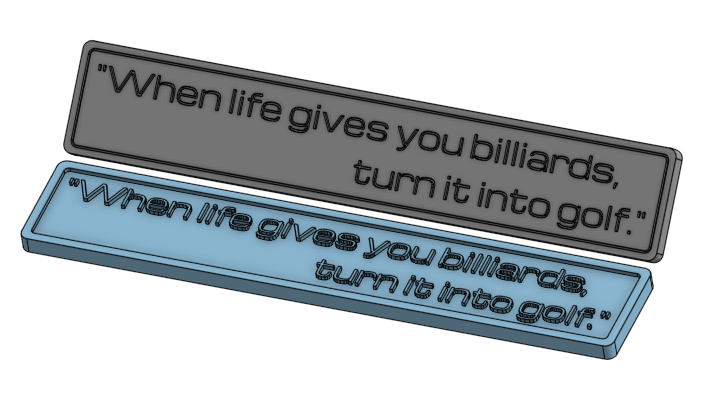 "When your life gives you billiards, turn it into golf" sign