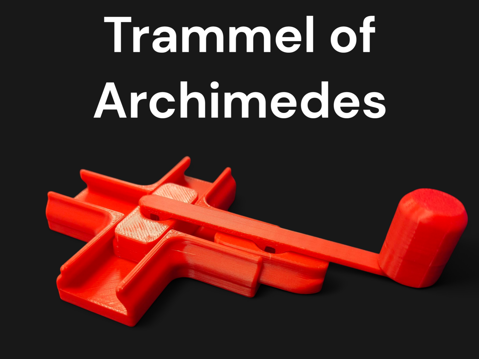Trammel of Archimedes - Fully Printed