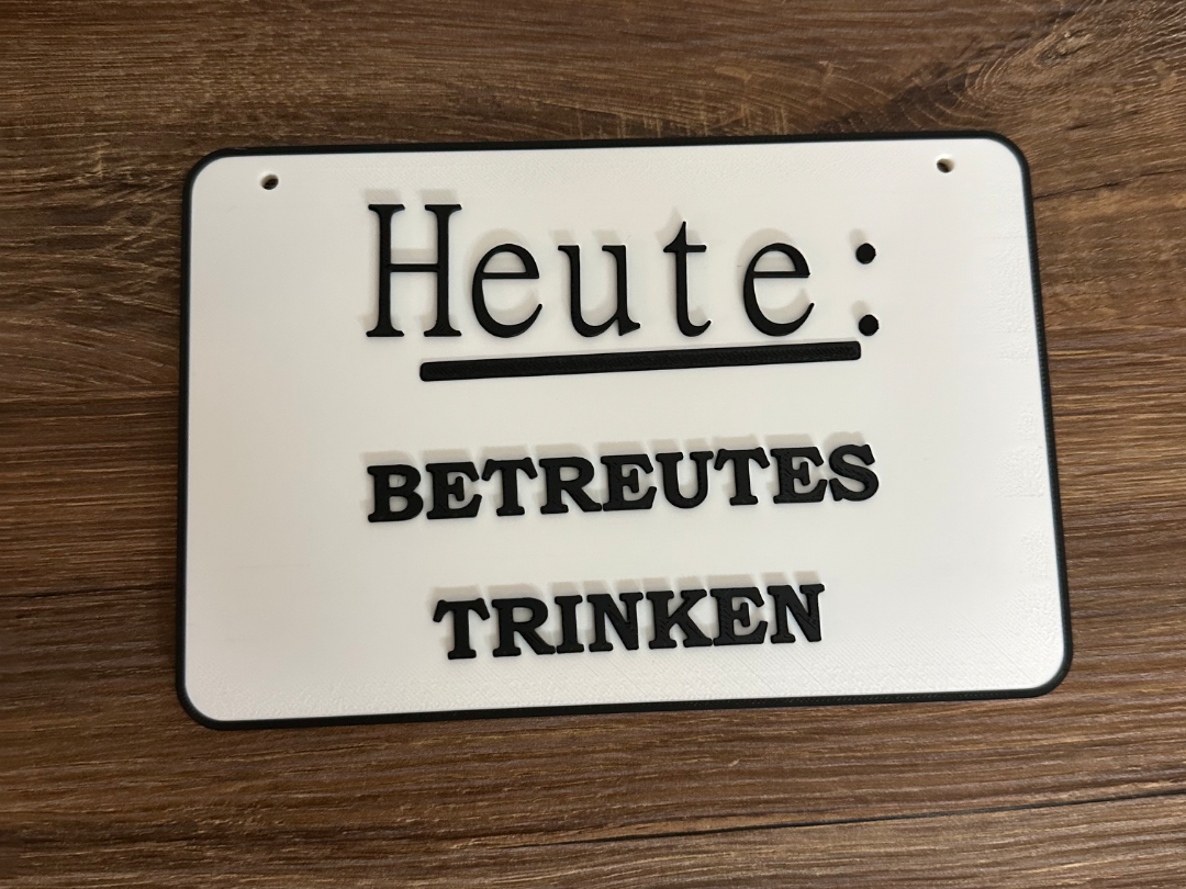 Partyschild: Heute Betreutes Trinken