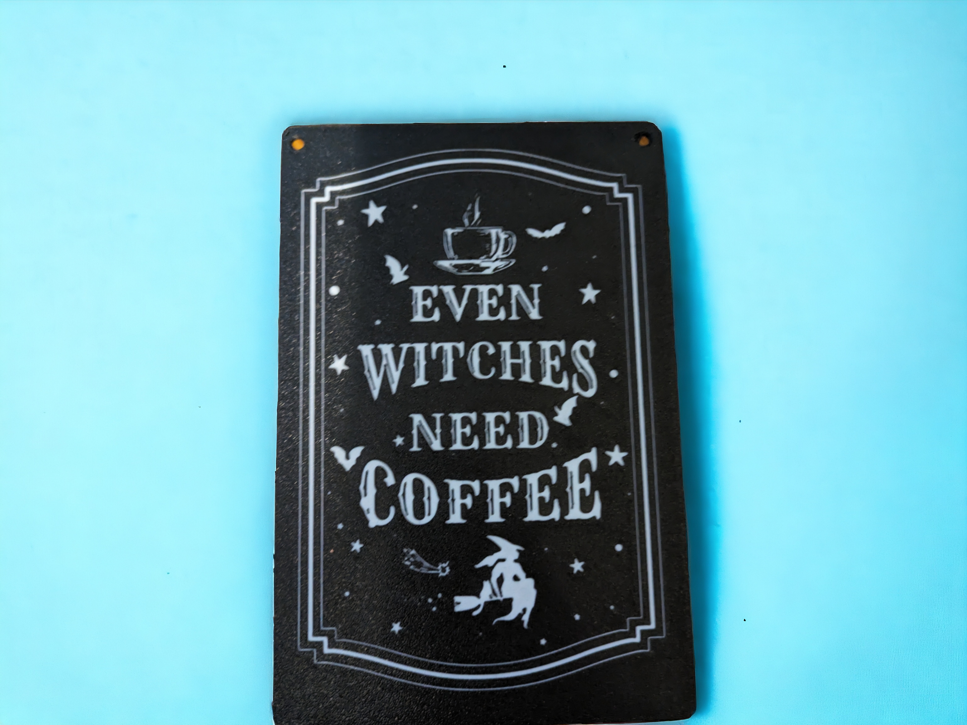 even witch need coffee plaque