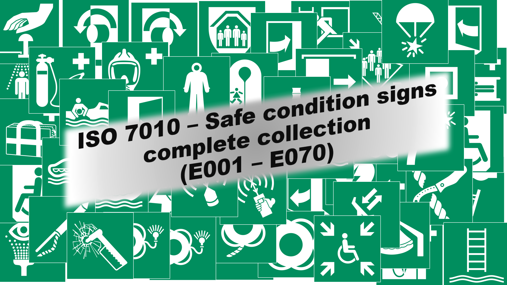 ISO 7010 - Safe condition Signs (E001 - E070)