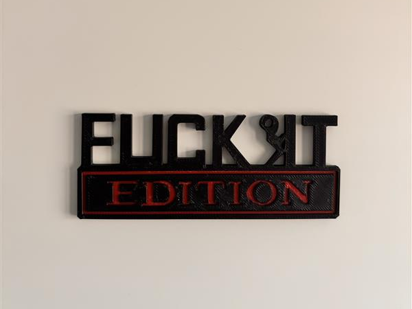 Fuck It EDITION