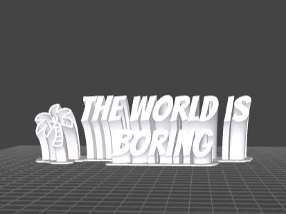the world is boring
