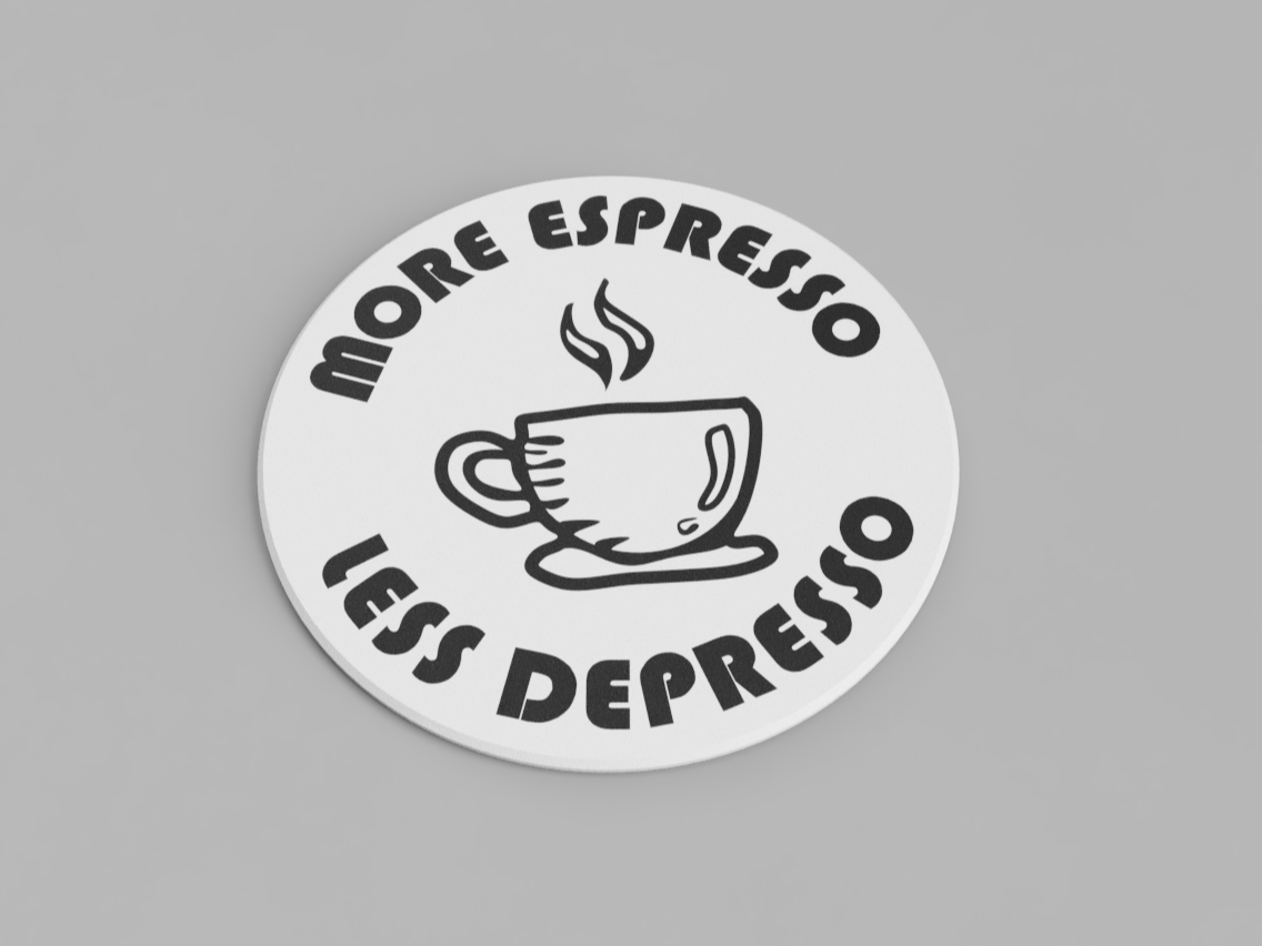 More Espresso less depresso Coffee Coaster