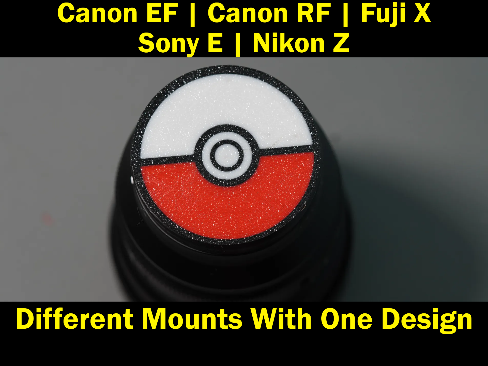 Pokemon Pokeball SonyE, NikonZ,Fuji X ,Canon EF RF