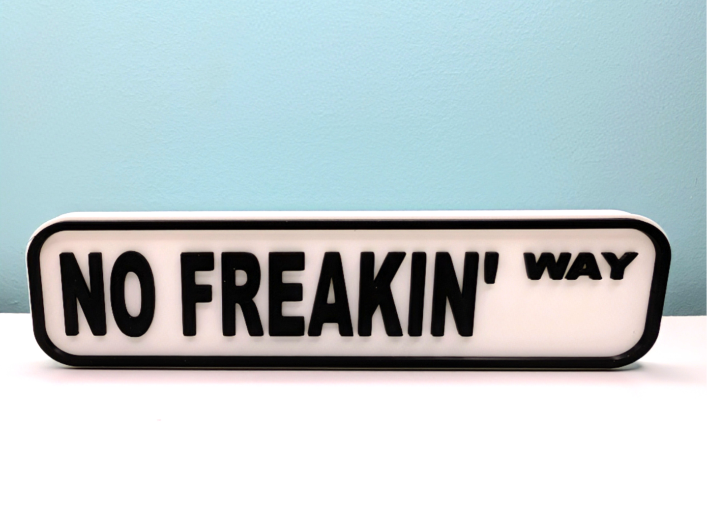 NO FREAKIN' WAY  street sign