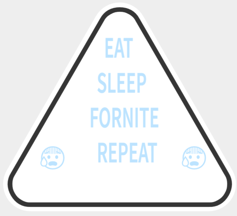 EAT SLEEP FORTNITE REPEAT
