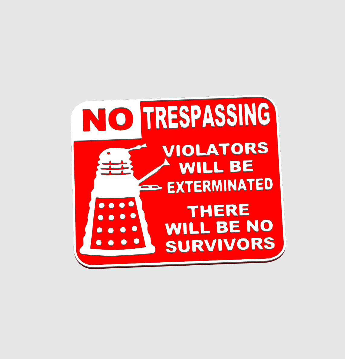 Trespasser will be exterminated - sign
