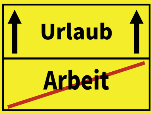 Urlaub -> Arbeit