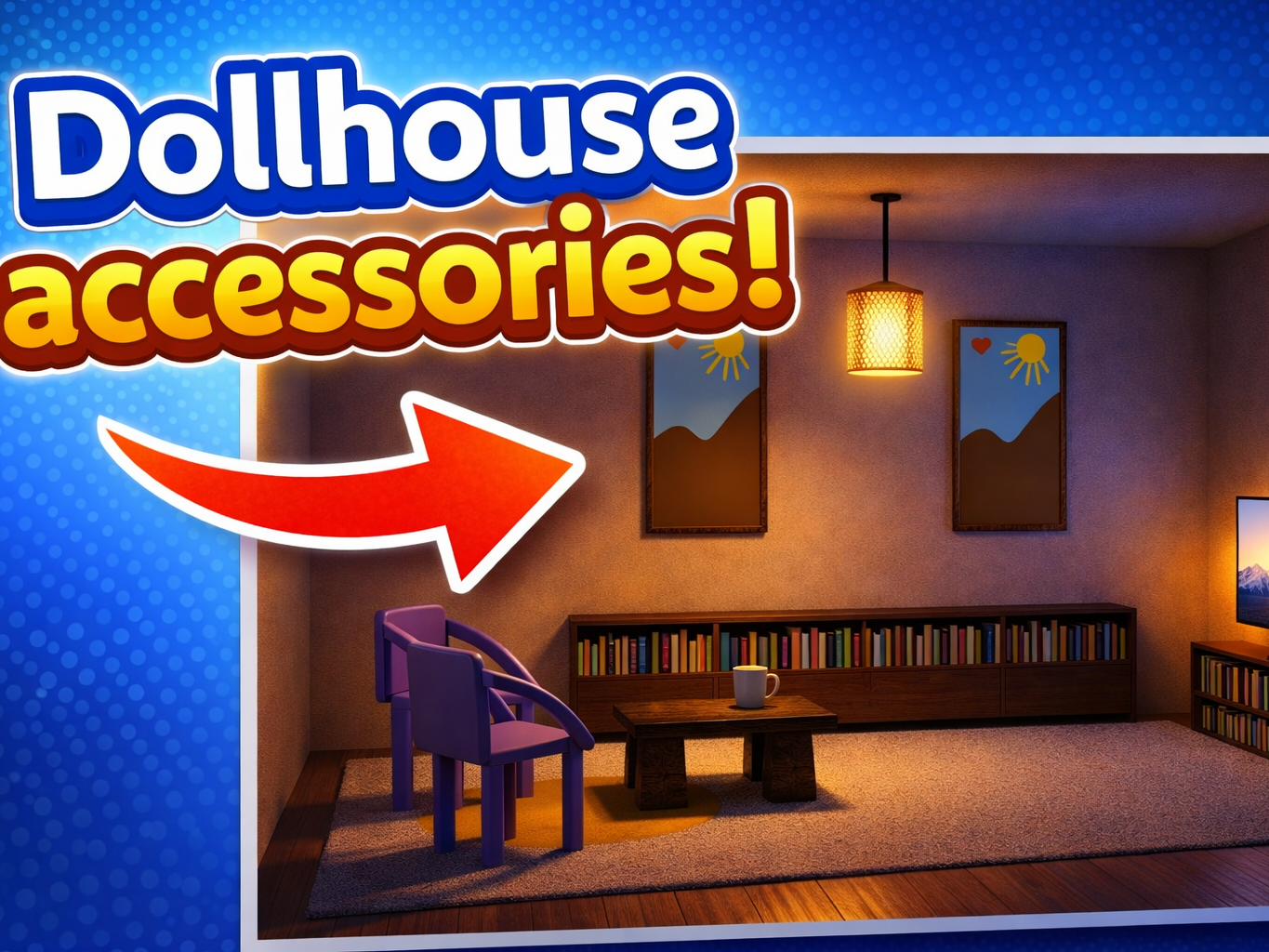 Dollhouse accessories! Download and Choose!