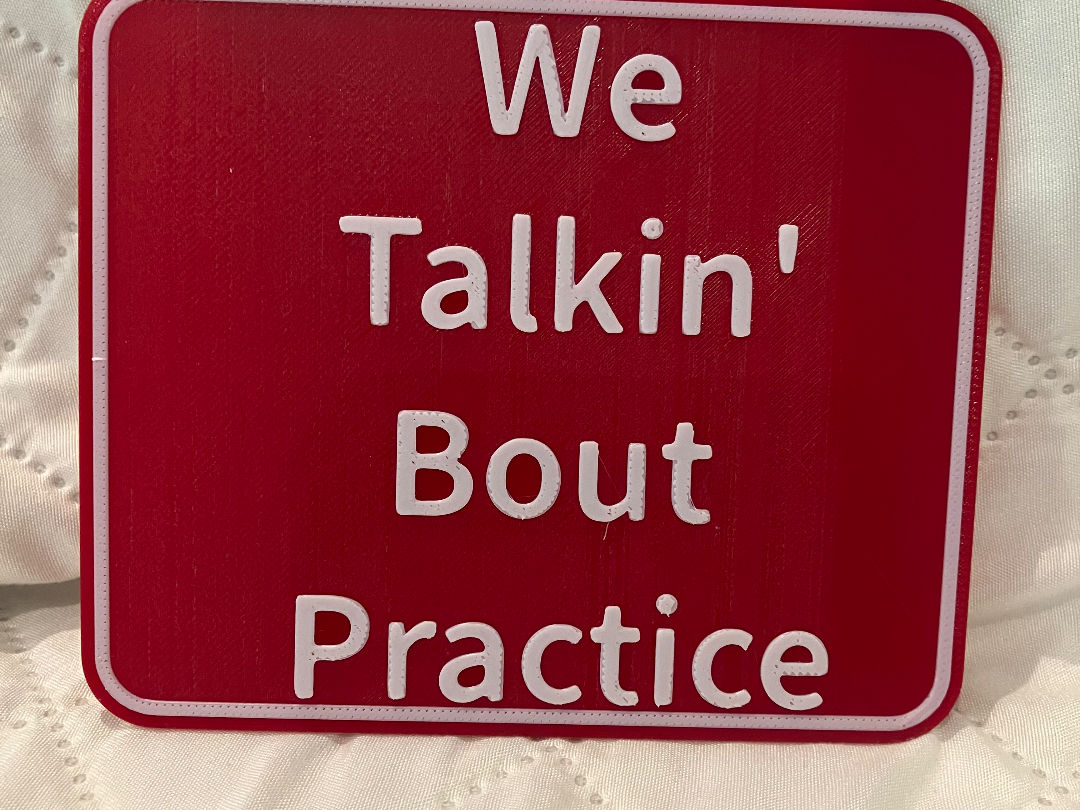 We Talkin' Bout Practice Sign