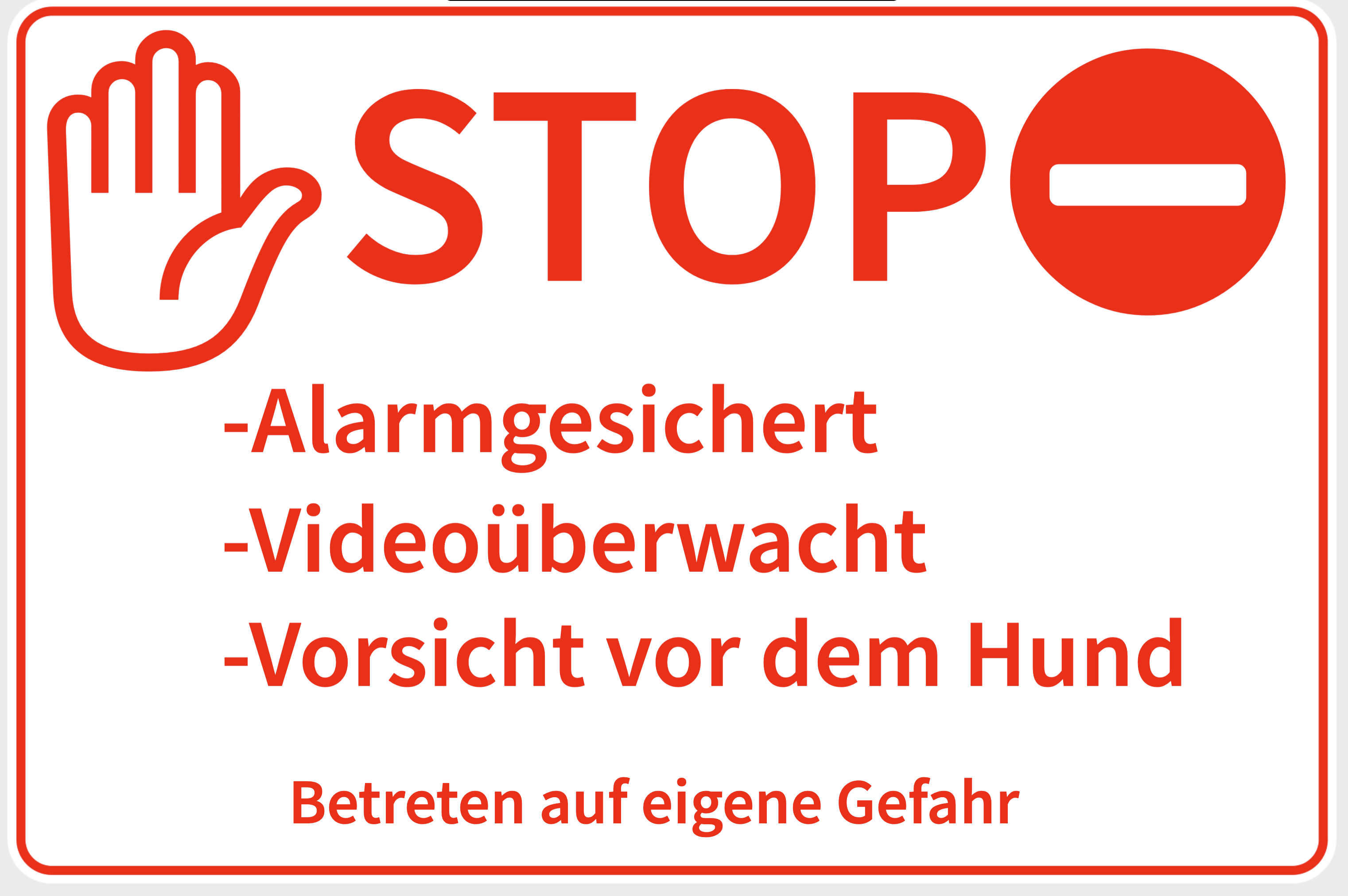 Schild „Betreten auf eigene Gefahr – Videoüberwacht – Sicherheitssystem und Hunde“ Sign “Enter at your own risk – Video surveillance – Security system and dogs”