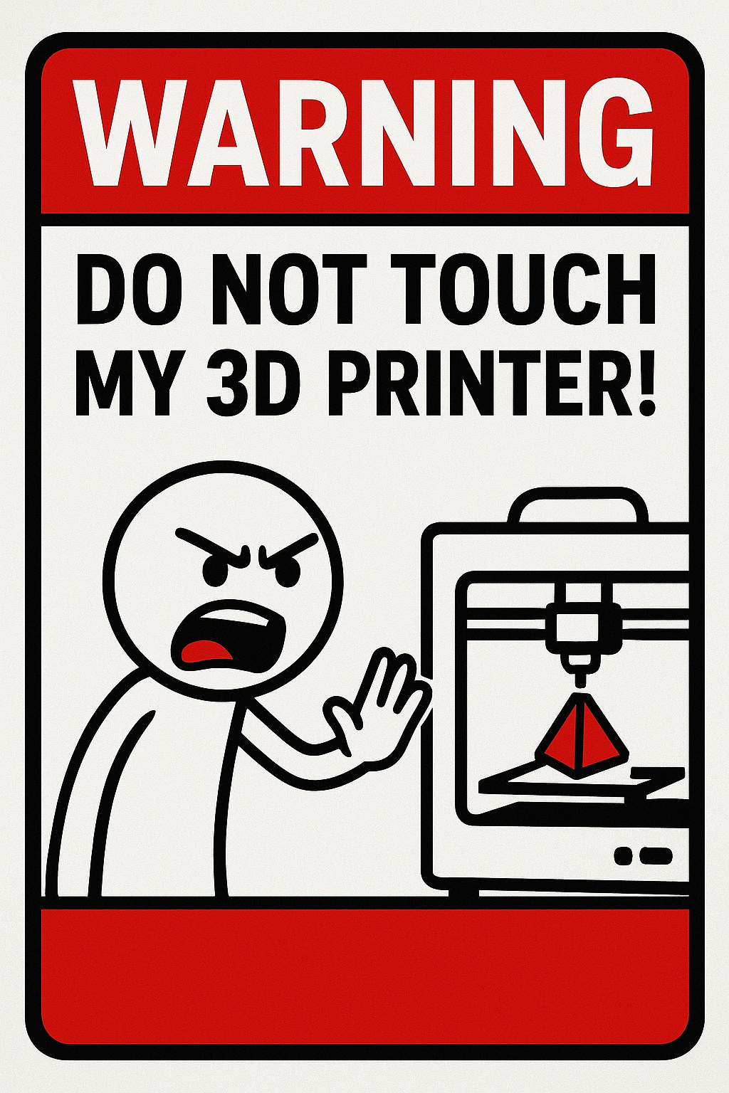 Do not touch my 3D printer warning sign - ready to print!