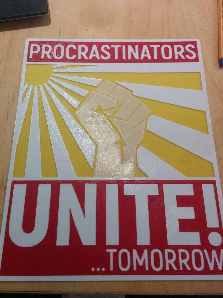 singleextruder-multicolor "Procrastinators unite! ...tomorrow" plate