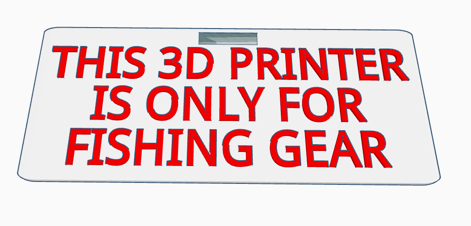 This 3D Printer is only for Fishing Gear Sign